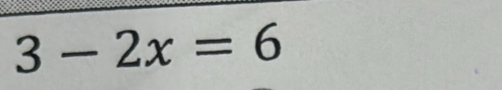 3-2x=6