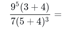 frac 9^5(3+4)7(5+4)^3=