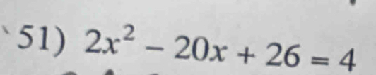 2x^2-20x+26=4