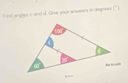 Find angles c and d. Give your answers in degrees (^circ ).
Trve