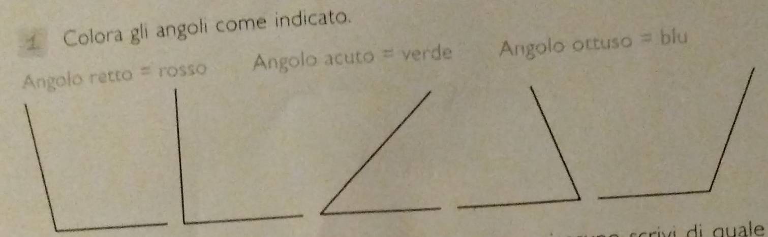 Colora gli angoli come indicato. 
Angolo retto = rosso Angolo acuto = verde Angolo ottuso = blu