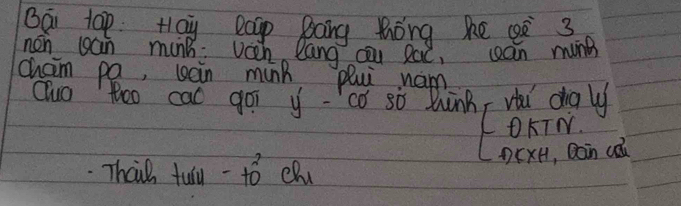 Bā tap Hay Regp Bang hǒng ke i 3
non can minn; vich lang cu Rac, cean ming 
cham pa, boin munk plui wám 
Qluo Poo cac goi y-có sò dànn rǎi diàl 
Thanh tuly -to eRu