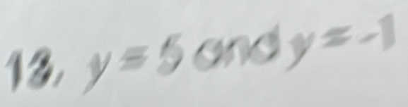 y=5andy=-1