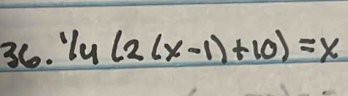 ^1/_4(2(x-1)+10)=x