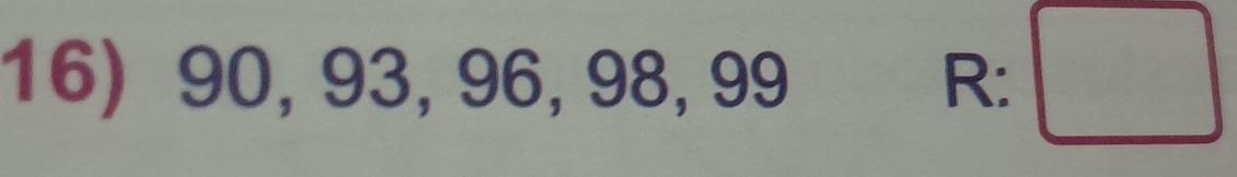 90, 93, 96, 98, 99 R: □