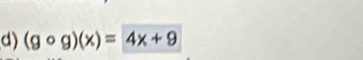 (gcirc g)(x)=4x+9