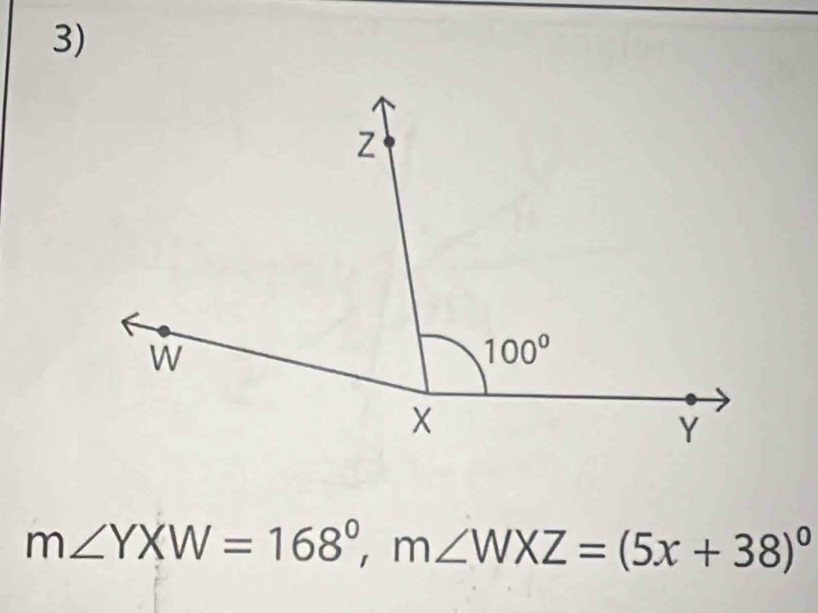 m∠ YXW=168°,m∠ WXZ=(5x+38)^circ 