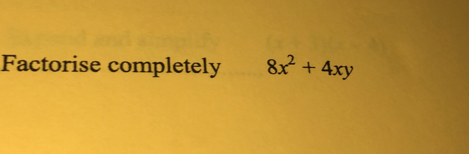 Factorise completely 8x^2+4xy