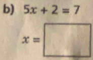 5x+2=7