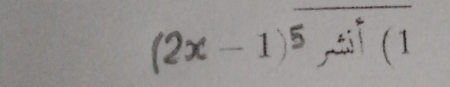 (2x-1)^5 , (1