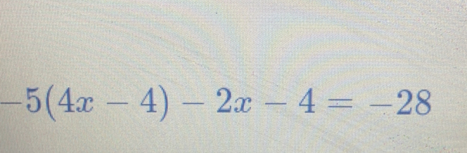 -5(4x-4)-2x-4=-28