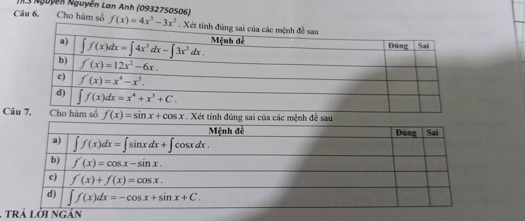 Ih Nguyễn Nguyễn Lan Anh (0932750506)
Câu 6. Cho hàm số f(x)=4x^3-3x^2
Câho hàm số f(x)=sin x+cos x. Xét tính đúng sai của
. t