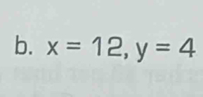 x=12, y=4