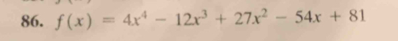 f(x)=4x^4-12x^3+27x^2-54x+81