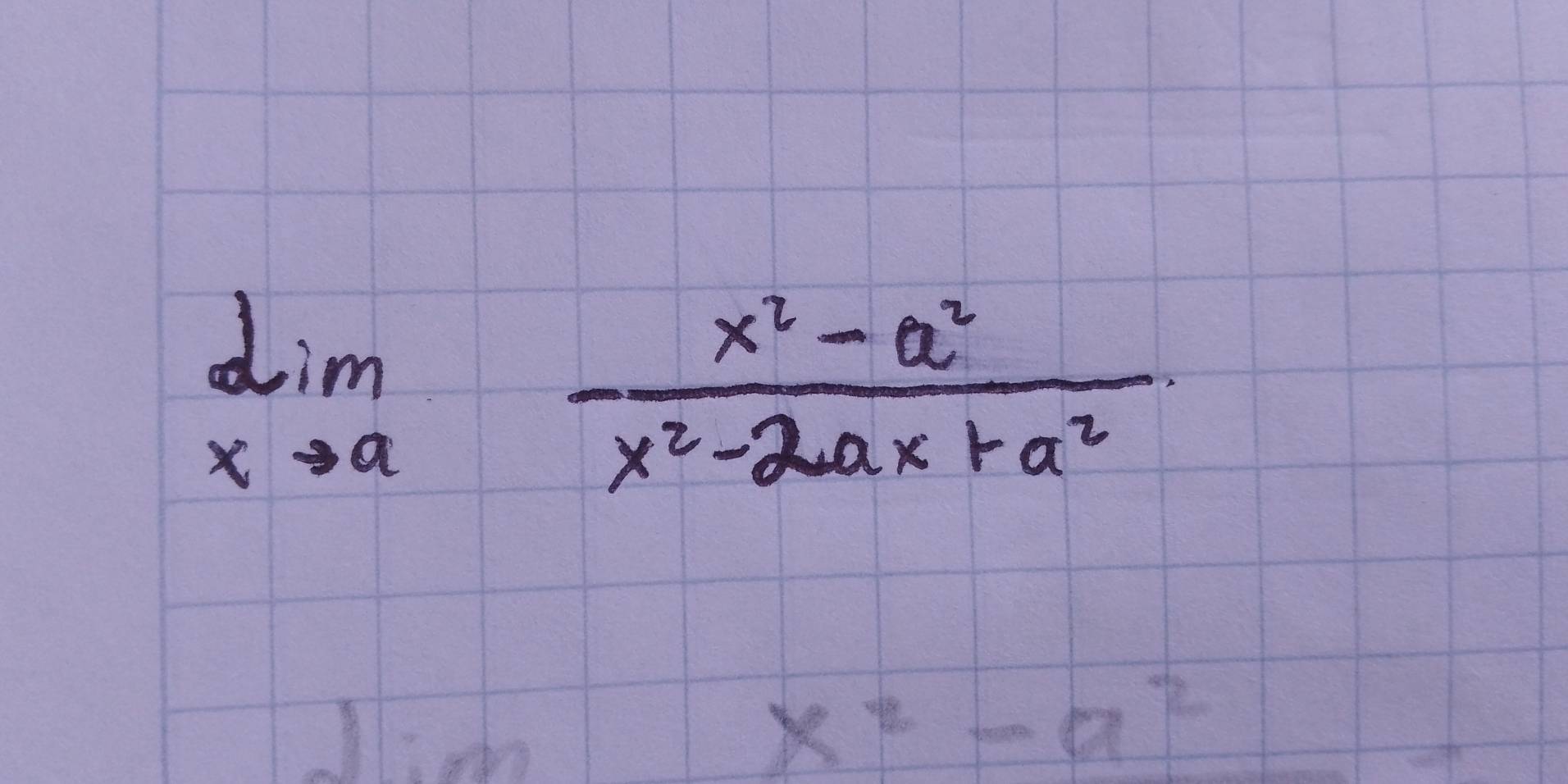 limlimits _xto a (x^2-a^2)/x^2-2ax+a^2 
Ism
x^2-a^2