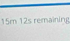 15m 12s remaining