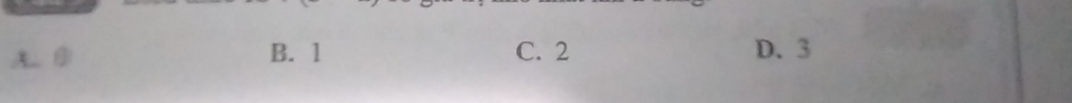 A. ① B. 1 C. 2 D. 3