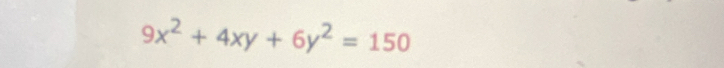 9x^2+4xy+6y^2=150