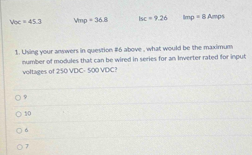 Solved: Voc=45.3 Vmp=36.8 Isc=9.26 Imp=8 Amps 1. Using your answers in ...