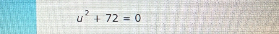 u^2+72=0