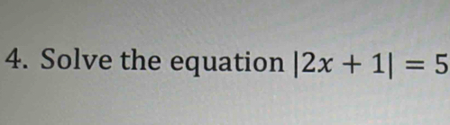 Solve the equation |2x+1|=5