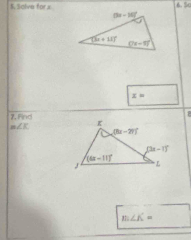 Solve for x
x=
7. Find
2
m∠ K
m∠ K=