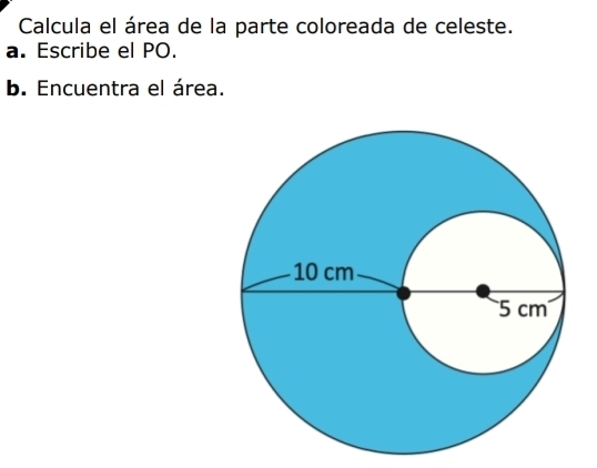 Calcula el área de la parte coloreada de celeste. 
a. Escribe el PO. 
b. Encuentra el área.