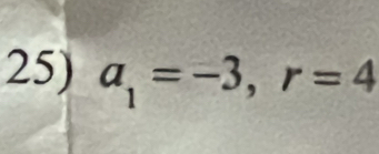 a_1=-3, r=4