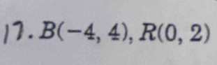 B(-4,4), R(0,2)