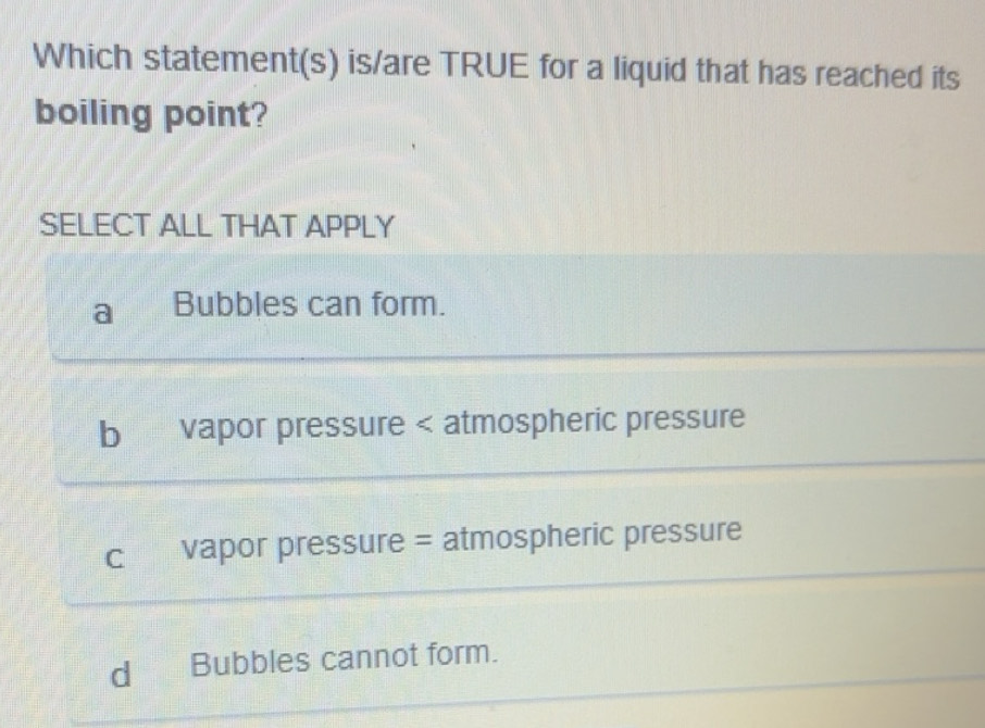 Solved: Which statement(s) is/are TRUE for a liquid that has reached ...