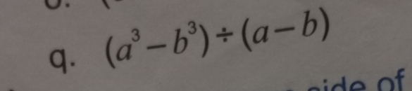 (a^3-b^3)/ (a-b)
e o f