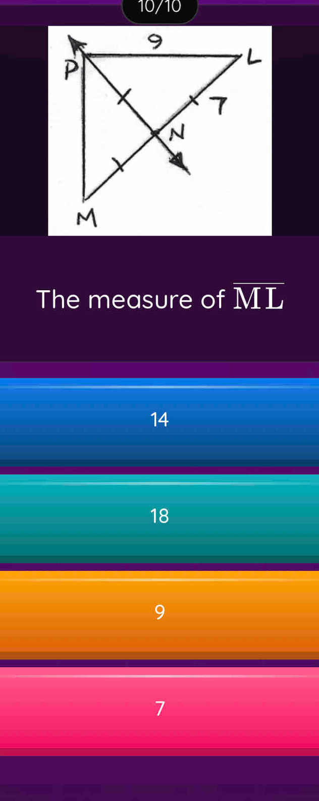 10/10
The measure of overline ML
14
18
7