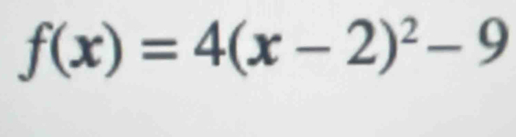 f(x)=4(x-2)^2-9