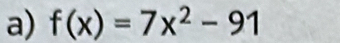 f(x)=7x^2-91