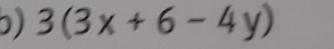 ) 3(3x+6-4y)