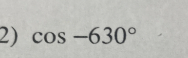 cos -630°