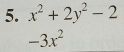 x^2+2y^2-2
-3x^2