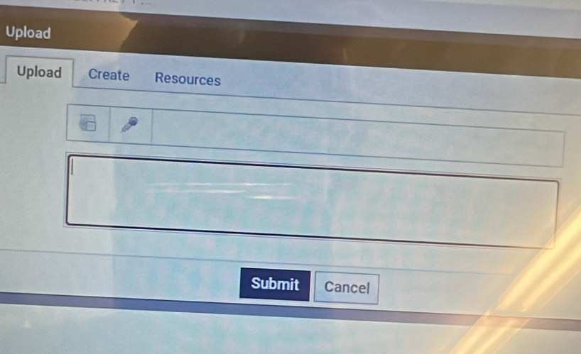 Upload 
Upload Create Resources 
Submit Cancel