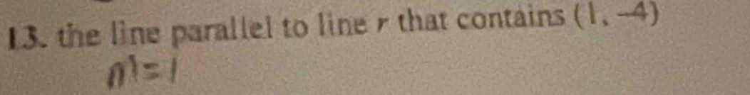 the line parallel to line that contains (1,-4)