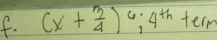 (x+ 3/4 )^6; 4^(th) term