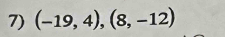 (-19,4),(8,-12)