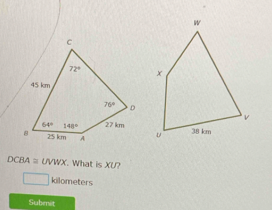 DCBA = UVWX . What is XU?
kilometers
Submit