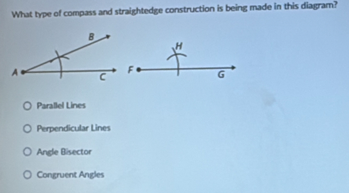 Solved: What type of compass and straightedge construction is being ...