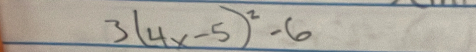 3(4x-5)^2-6