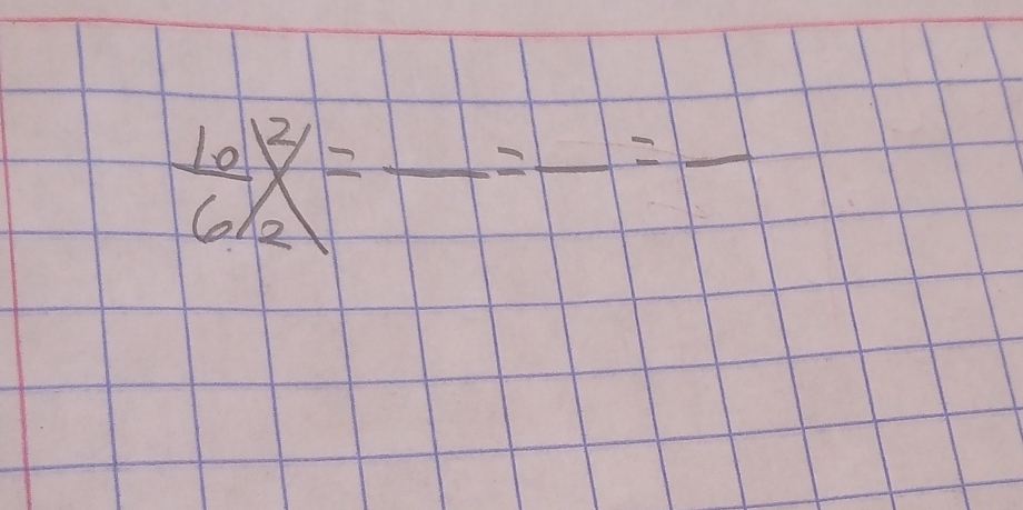  10/6/2 =frac =frac =frac =frac 