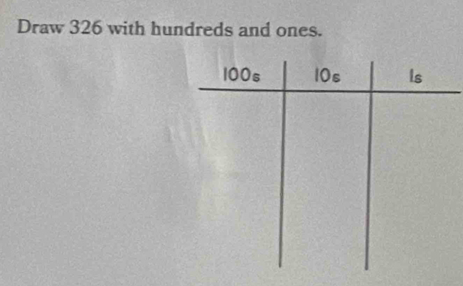 Draw 326 with hundreds and ones.