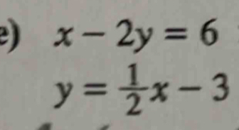 ) x-2y=6
y= 1/2 x-3