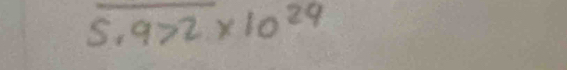 overline 5.9>2* 10^(29)