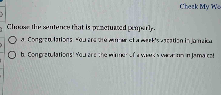 Solved: Check My Wo Choose the sentence that is punctuated properly. a ...