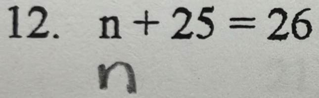 n+25=26
n